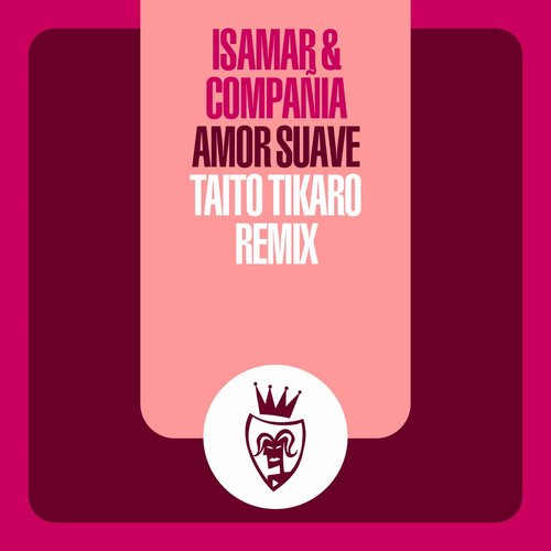 Isamar & Compañía - AMOR SUAVE (TAITO TIKARO REMIX) [VENMX1583DJ]